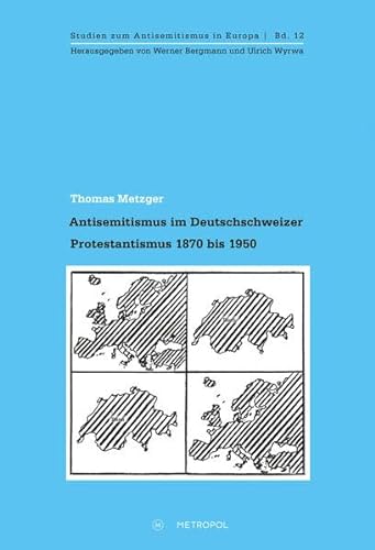 9783863313401: Metzger, T: Antisemitismus im Deutschschweizer Protestantism