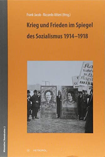 Beispielbild fr Krieg und Frieden im Spiegel des Sozialismus 1914?1918 zum Verkauf von medimops