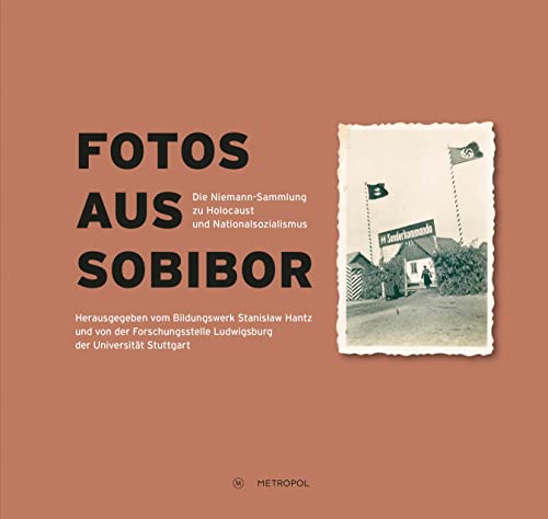 9783863315061: Fotos aus Sobibor: Die Niemann-Sammlung zu Holocaust und Nationalsozialismus