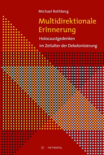 9783863315580: Multidirektionale Erinnerung: Holocaustgedenken im Zeitalter der Dekolonisierung