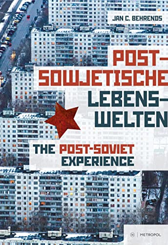 Stock image for Postsowjetische Lebenswelten. Gesellschaft und Alltag nach dem Kommunismus / The Post-Soviet Experience. Society and Everyday Life after Communism: . Companion volume to the eponymous exhibition for sale by medimops