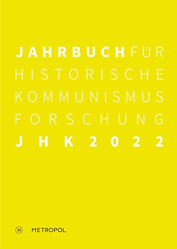 Stock image for Jahrbuch f�r Historische Kommunismusforschung 2022: Schwerpunkt: Konservatismus und Autoritarismus im Staatssozialismus for sale by Chiron Media