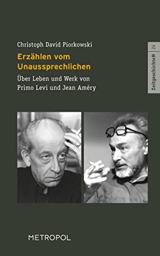 9783863316457: Erzhlen vom Unaussprechlichen: ber Leben und Werk von Primo Levi und Jean Amry