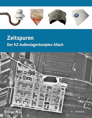 9783863317294: Zeitspuren: Der KZ-Auenlagerkomplex Allach. Katalog zur Sonderausstellung, 8. Mai 2020 - 13. Februar 2022