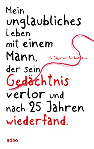 Stock-Bild f�r Mein unglaubliches Leben mit einem Mann, der sein Ged�chtnis verlor...: ...und nach 25 Jahren wiederfand.