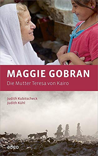 9783863340469: Maggie Gobran - Die Mutter Teresa von Kairo