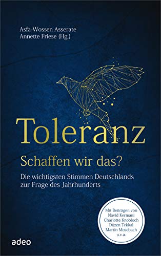 9783863342708: Toleranz - schaffen wir das?: Die wichtigsten Stimmen Deutschlands zur Frage des Jahrhunderts