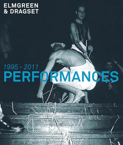 Stock image for Elmgreen & Dragset: Performances 1995-2011 for sale by Plum Books