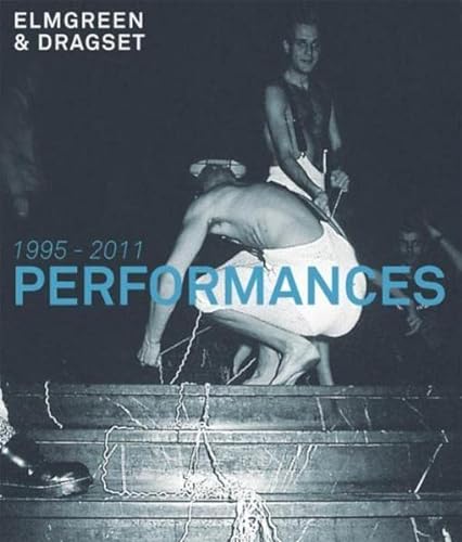 9783863350994: Elmgreen & Dragset: Performances 1995-2011