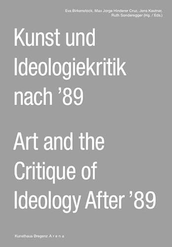 Stock image for Kunst und Ideologiekritik nach 89 / Art and the Critique of Ideology After 89 (English/German) for sale by Antiquariat UEBUE
