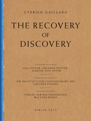 Cyprien Gaillard: The Recovery of Discovery (9783863352059) by Pfeffer, Susanne