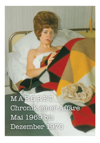 9783863352547: Margret: Chronik Einer Affre: Mai 1969 bit Dezember 1970