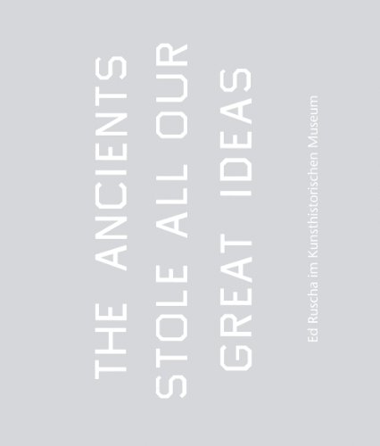 9783863352561: Ed Ruscha: The Ancients Stole All Our Great Ideas