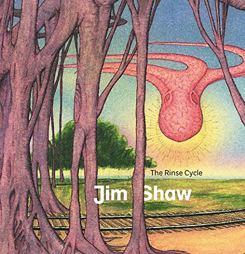 Jim Shaw: The Rinse Cycle (9783863352776) by Sillars, Laurence