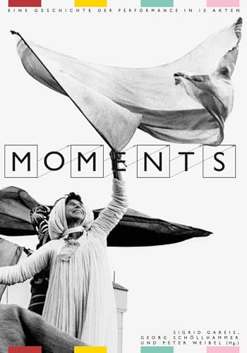 9783863352899: Moments: A History of Performance in 10 Acts