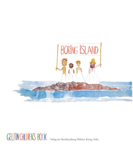 Beispielbild fr Boring Island: A Gelitin Children?s Book zum Verkauf von Kennys Bookshop and Art Galleries Ltd.