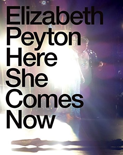 Stock image for Elizabeth Peyton: Here She Comes Now for sale by Midtown Scholar Bookstore
