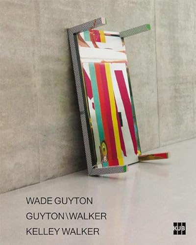 Stock image for Wade Guyton, Guyton\Walker, Kelley Walker for sale by Antiquariat UEBUE