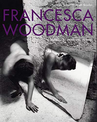 9783863353513: Francesca Woodman: Works from the Sammlung Verbund