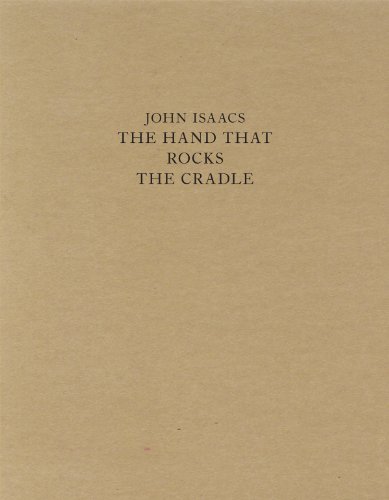 Beispielbild fr John Isaacs: The Hand That Rocks the Cradle zum Verkauf von Anybook.com