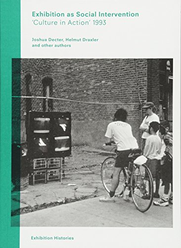 Beispielbild fr Exhibition as Social Intervention: 'Culture in Action' 1993 Exhibition Histories, Volume 5 zum Verkauf von BooksRun