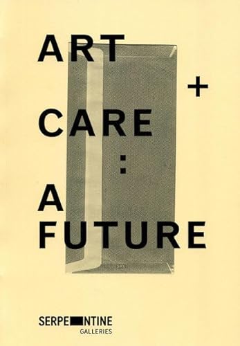 Beispielbild fr Art + Care: A Future zum Verkauf von WorldofBooks