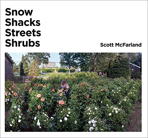 Beispielbild fr Scott McFarland: Snow Shacks Streets Shrubs zum Verkauf von ANARTIST