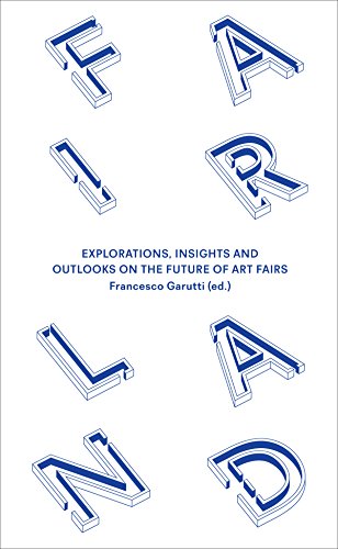 9783863355494: Fairland: Explorations, Insights and Outlooks on the Future of Art Fairs