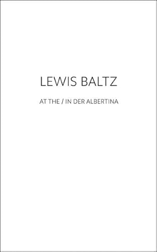 Stock image for Lewis Baltz at the / in der Albertina /anglais/allemand for sale by Zubal-Books, Since 1961