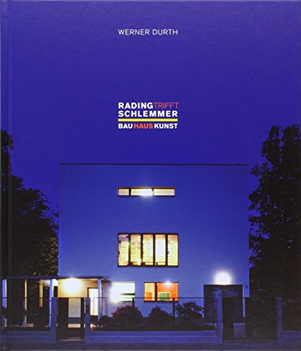 Rading trifft Schlemmer - Bau Haus Kunst. - Werner Durth