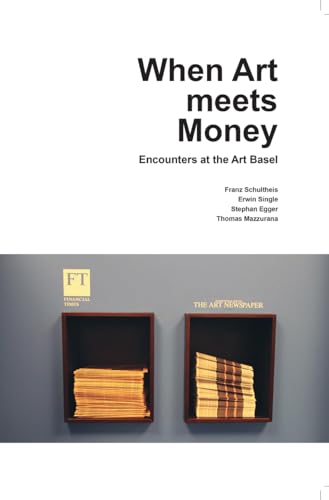 Imagen de archivo de When Art Meets Money: Encounters at the Art Basel (Kunstwissenschaftliche Bibliothek) a la venta por Lakeside Books