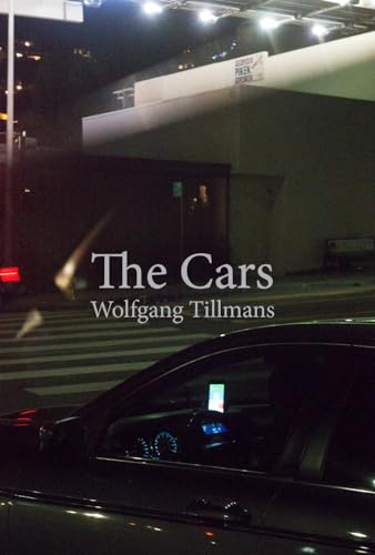 Stock image for Wolfgang Tillmans: The Cars for sale by Blackwell's