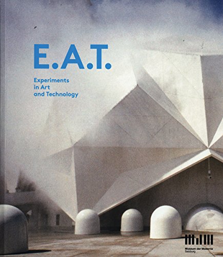 Imagen de archivo de E.A.T.: Experiments in Arts and Technology a la venta por Mispah books