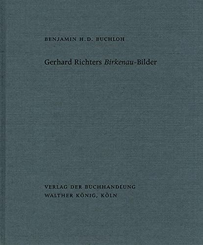 Beispielbild fr Benjamin H. D. Buchloh. Gerhard Richter's Birkenau Paintings zum Verkauf von Powell's Bookstores Chicago, ABAA