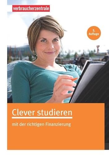 Beispielbild fr Clever studieren: mit der richtigen Finanzierung zum Verkauf von medimops