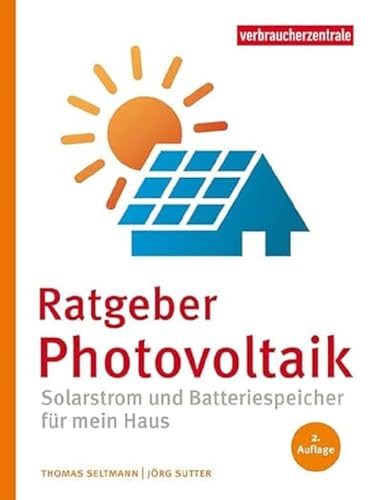 Beispielbild fr Ratgeber Photovoltaik: Solarstrom und Batteriespeicher fr mein Haus zum Verkauf von Revaluation Books