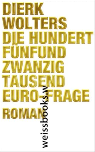 Beispielbild fr Die hundertfnfundzwanzigtausend-Euro- Frage Roman zum Verkauf von Buchpark