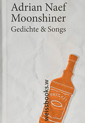 Beispielbild fr Moonshiner: Gedichte & Songs zum Verkauf von medimops