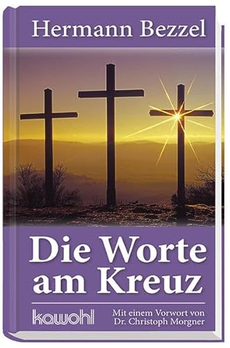 Beispielbild fr Die Worte am Kreuz: Mit einem Vorwort von Dr. Christoph Morgner zum Verkauf von medimops