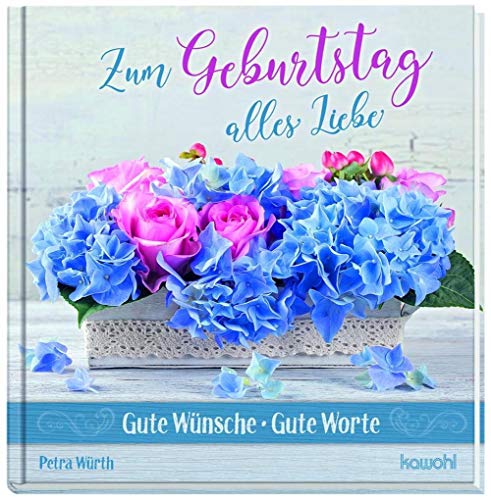 Beispielbild fr Zum Geburtstag alles Liebe: Gute Wnsche - Gute Worte zum Verkauf von medimops