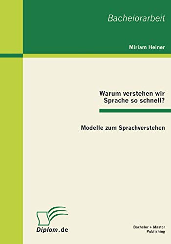 9783863410414: Warum verstehen wir Sprache so schnell?: Modelle zum Sprachverstehen