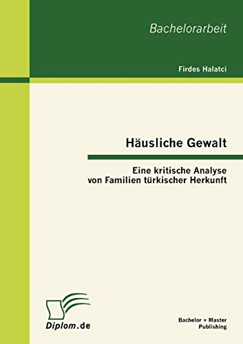 Stock image for Husliche Gewalt: Eine kritische Analyse von Familien trkischer Herkunft for sale by Blackwell's