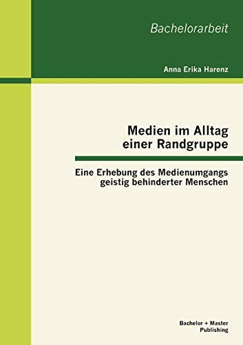 Imagen de archivo de Medien im Alltag einer Randgruppe: Eine Erhebung des Medienumgangs geistig behinderter Menschen a la venta por medimops