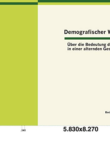 Imagen de archivo de Demografischer Wandel: Uber die Bedeutung des Alters in einer alternden Gesellschaft a la venta por Chiron Media