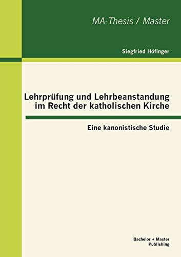 Stock image for Lehrprfung und Lehrbeanstandung im Recht der katholischen Kirche: Eine kanonistische Studie (German Edition) for sale by Lucky's Textbooks