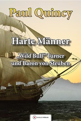 Beispielbild fr Harte Mnner: Band 3 - William Turner und Baron von Steuben (William Turner - Seeabenteuer) zum Verkauf von medimops