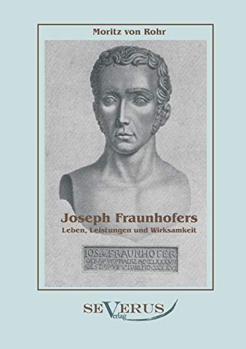 Beispielbild fr Joseph Fraunhofers Leben, Leistungen und Wirksamkeit zum Verkauf von Buchpark