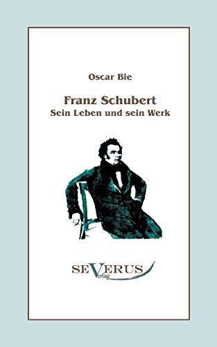 Imagen de archivo de Franz Schubert - Sein Leben und sein Werk: Aus Fraktur bertragen a la venta por medimops