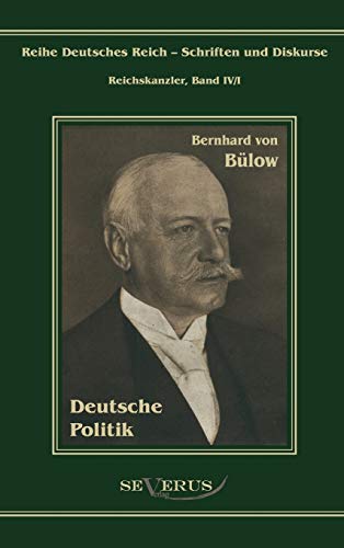 9783863470968: Bernhard von Blow - Deutsche Politik: bertragung der Schrift von Fraktur in Antiqua