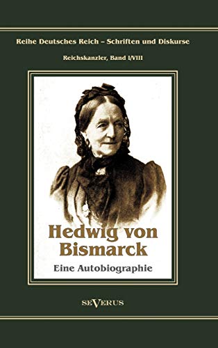 Beispielbild fr Otto Frst von Bismarck   Hedwig von Bismarck, die Cousine. Eine Autobiographie zum Verkauf von Buchpark